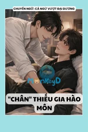 "Chân" Thiếu Gia Hào Môn