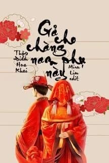 Gả Cho Chàng Nam Phụ Này