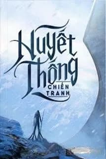 Huyết Thống Chiến Tranh