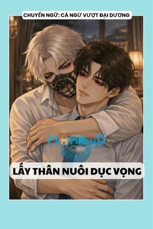 Lấy Thân Nuôi Dục Vọng