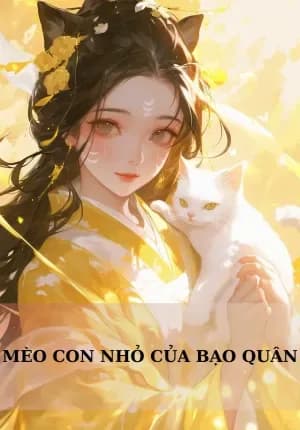 Mèo Con Nhỏ Của Bạo Quân