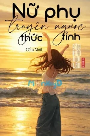Nữ Phụ Truyện Ngược Thức Tỉnh