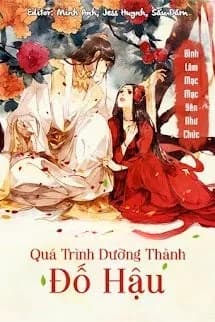 Quá Trình Dưỡng Thành Đố Hậu