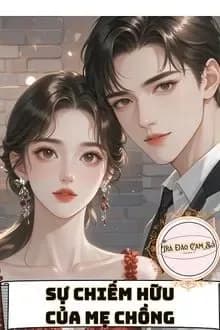 Sự Chiếm Hữu Của Mẹ Chồng
