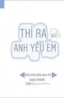 Thì Ra Anh Yêu Em