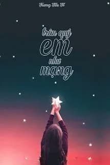 Trân Quý Em Như Mạng
