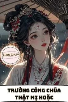 Trưởng Công Chúa Thật Mị Hoặc