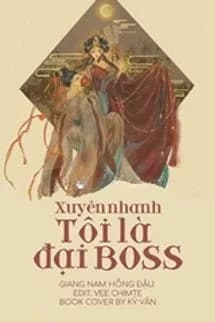 Xuyên Nhanh: Tôi Là Đại Boss